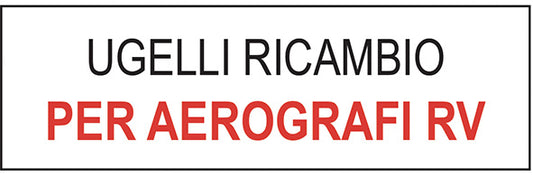 UGELLI RICAMBIO PER AEROGRAFI ANI RV